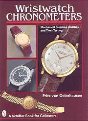 Wristwatch Chronometers — Mechanical Precision Watches and Their Testing — Fritz von Osterhausen
